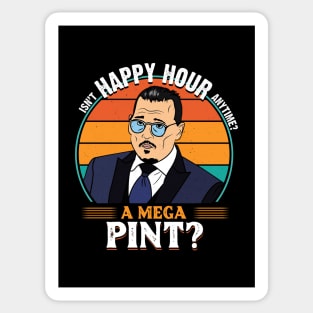 Isn't Happy Hour Anytime. Mega Pint Sticker